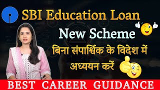 SBI Education Loan Without Collateral for Abroad Studies  New Scheme Explained [upl. by Ykcul]