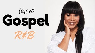 Gospel RampB Mix 12  Best of Edition [upl. by Sari32]