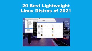 20 Best Lightweight Linux Distros of 2022 [upl. by Loria274]