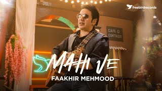 Faakhir Mehmood  MAHI VE 20  Prod Ali Mustafa  Latest Music Video  Freebird Records [upl. by Marlo]