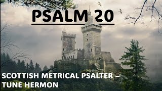 Scottish Metrical 1650 Psalter Psalm 20  Tune Hermon  Devotional Intro amp Acapella Psalm Singing [upl. by Eilrak]