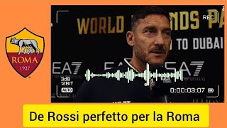 Totti De Rossi perfetto per la Roma ma attenzione al Brighton [upl. by Eelta]