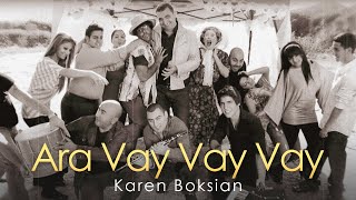 Karen Boksian  Ara Vay Vay Vay [upl. by Scribner]