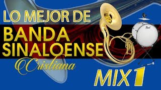 Banda Sinaloense Cristiana LO MEJOR MIX1 [upl. by Beutner]