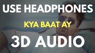 Kya Baat Ay 3D AUDIO  Virtual 3D Audio [upl. by Loziram934]