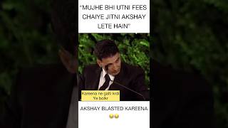 Kareena want same Fees but not the same risk and hence Akshay destroyed her dream😂 [upl. by Gottlieb]