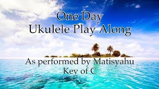 One Day Ukulele Play Along [upl. by Oj]