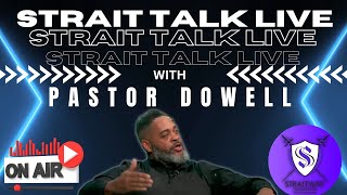 Strait Talk Live with Pastor Dowell NOV 15 2024 [upl. by Cline]