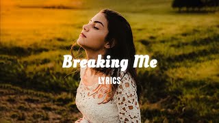 Topic amp A7S  Breaking Me Lyrics [upl. by Aryan]