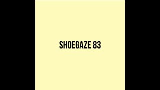 Shoegaze Compilation Vol83 [upl. by Leruj]