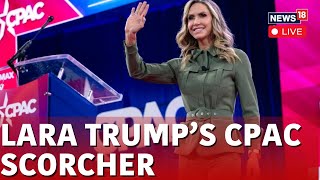 CPAC 2024 LIVE  Lara Trump Speech  Lara Trump Campaigns For Donald Trump At CPAC  N18L [upl. by Lerak159]