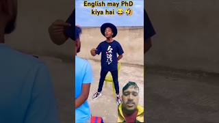 English may PhD kya hai 🤣😂 comedy shortfeed shorts funny surajroxfunnyvibeo comedyskits views [upl. by Ahsenak]