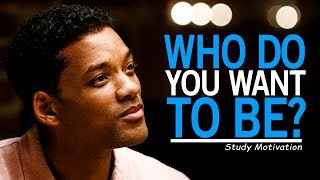 WHO DO YOU WANT TO BE  Best Motivational Video for Students amp Success in Life [upl. by Ynettirb]