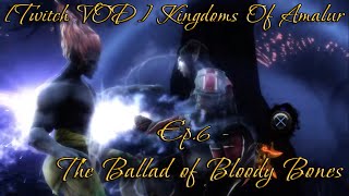 Twitch VOD Kingdoms Of Amalur Ep6  The Ballad of Bloody Bones [upl. by Navi]