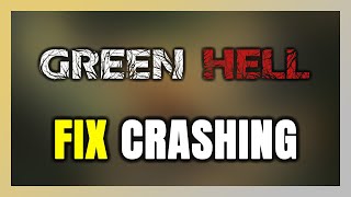 How to FIX Green Hell Crashing [upl. by Aneerbas]