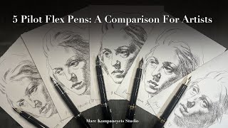 5 Pilot Flex Pens A Comparison For Artists New And Improved Version [upl. by Frayne]