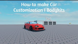 HOW TO MAKE CAR CUSTOMIZATION I BODY KITS ROBLOX STUDIO [upl. by Flavia]