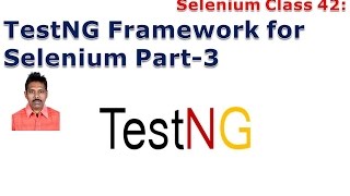 Selenium 42 TestNG Testing Framework for Selenium Part3 [upl. by Arch]