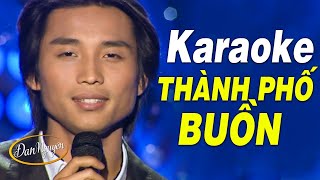 Karaoke THÀNH PHỐ BUỒN  Đan Nguyện  Beat Chuẩn Tone Nam [upl. by Pavior809]