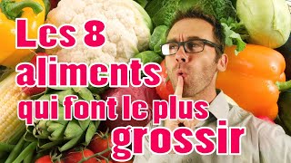 Les 8 aliments qui font le plus grossir et mes conseils [upl. by Vanhomrigh]