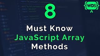 8 Must Know JavaScript Array Methods [upl. by Nine]