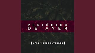 Periodico de Ayer Afro House Extended [upl. by Falkner543]