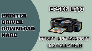 How to download and install Epson l380 printer driver and scanner step by step 🔥 [upl. by Parcel759]