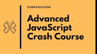 Advanced JavaScript Crash Course [upl. by Cohby]