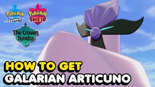 How To Get Galarian Articuno In Pokemon Sword amp Shield Crown Of Tundra DLC [upl. by Blackmun]