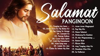 TAGALOG SALAMAT PANGINOON WORSHIP CHRISTIAN SONGS LYRICS 2021  NEW RELAXING PRAISE MORNING MUSIC [upl. by Wadleigh]