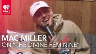 Mac Miller Everything About quotThe Divine Femininequot  Exclusive Interview [upl. by Hadsall24]