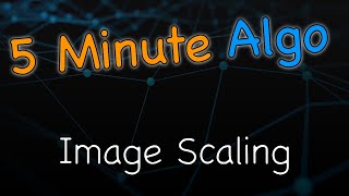 Learn in 5 Minutes Image Scaling Nearest Neighbor Bilinear [upl. by Danita98]