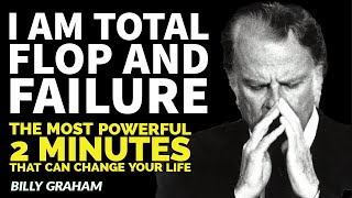 I am total flop and failure  The most powerful 2 minutes that can change your life BillyGraham [upl. by Estren245]