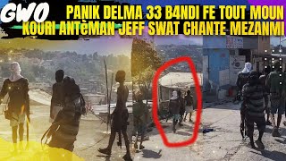 Gwo Panik Nan DELMAS 33 Bandi Fè Tout Moun Nan Kouri Antèman JEFF SWATT Chante Mezanmi [upl. by Abran]