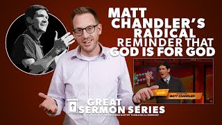 Matt Chandlers Radical Reminder that quotGod Is For Godquot [upl. by Georglana]