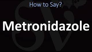 How to Pronounce Metronidazole CORRECTLY [upl. by Tutto871]