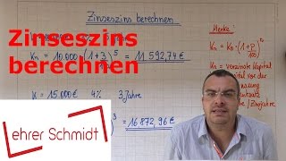 Zinseszins berechnen  Zinsrechnung  Mathematik  Lehrerschmidt [upl. by Uok]