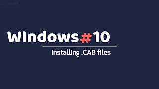 Installing CAB files in Windows 10 [upl. by Odnolor]