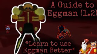 A Guide to Eggman 12  Sonicexe the disaster [upl. by Ilarin191]