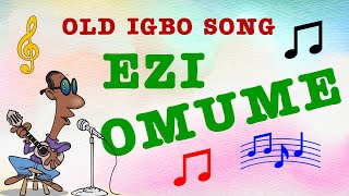 Learn Igbo with Songs  Ezi Omume  Good behaviour  Old Igbo Song Igbo Language [upl. by Jael458]