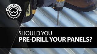 Do You Pre Drill Metal Roofing EASY VIDEO Pros and Cons  How To PreDrill Metal Roof Panels [upl. by Hal]