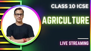 Agriculture One Shot  ICSE Class 10  Agriculture Geography 2023  24  sirtarunrupani [upl. by Rube]