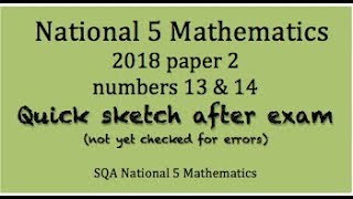 2018 SQA Nat 5 Mathematics paper 2 Nos 13 and 14 [upl. by Elleval]