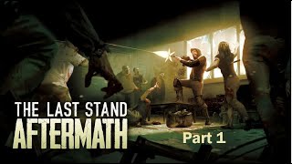 The Last Stand Aftermath  Part 1 [upl. by Unni794]