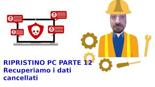 Ripristino PC parte 12  Come recuperare file cancellati [upl. by Bunting419]