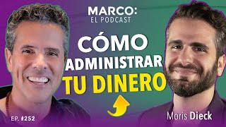 Cómo administrar TU DINERO  Moris Dieck y Marco Antonio Regil [upl. by Ammadis331]