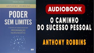 AUDIOBOOK  PODER SEM LIMITES ANTHONY ROBBINS SUA VIDA VAI MUDAR A PARTIR DESTE LIVRO [upl. by Linzy]