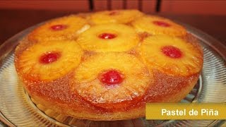 PASTEL DE PIÑA  VOLTEADO DE PIÑA  Pineapple Upside Down Cake [upl. by Etteniuqna]