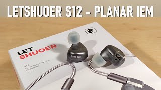 LETSHUOER S12 Review  Planar Greatness [upl. by Eirffej]