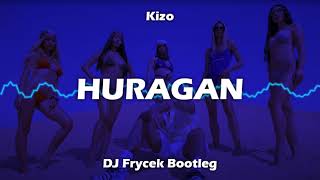 Kizo  HURAGAN DJ Frycek Bootleg [upl. by Gabriella868]